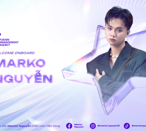 Chào mừng Marko Nguyễn gia nhập Fusion Management Agency (FMA)